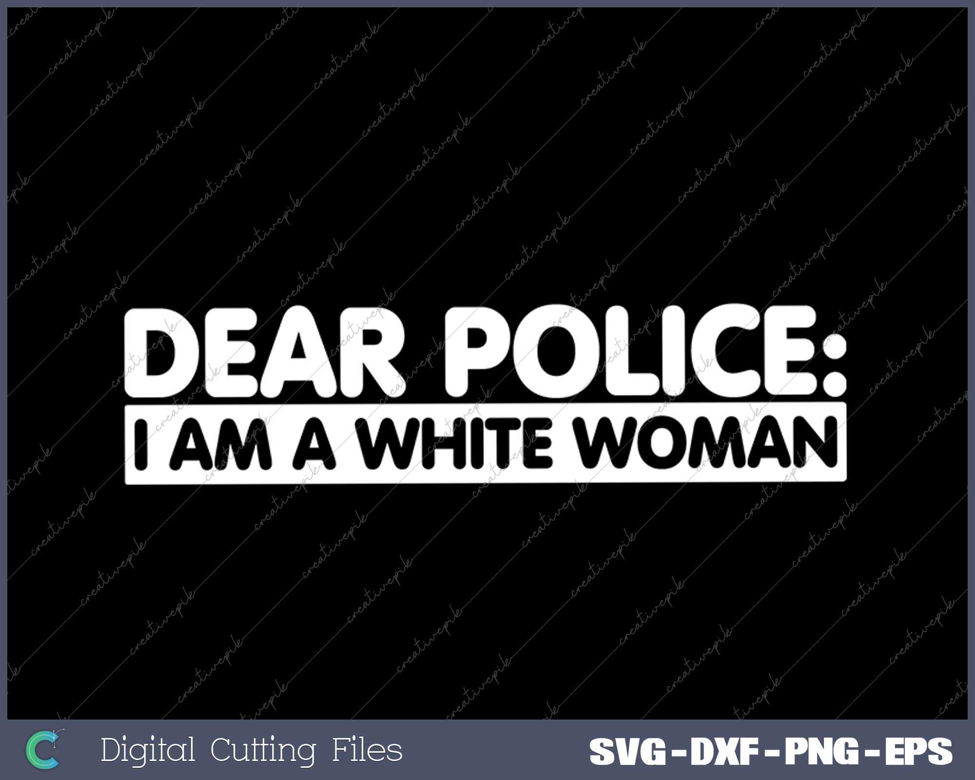 Dear Police I Am a White SVG PNG Cutting Printable Files